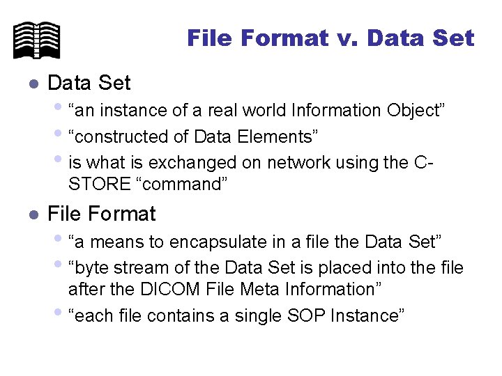 File Format v. Data Set l Data Set • “an instance of a real