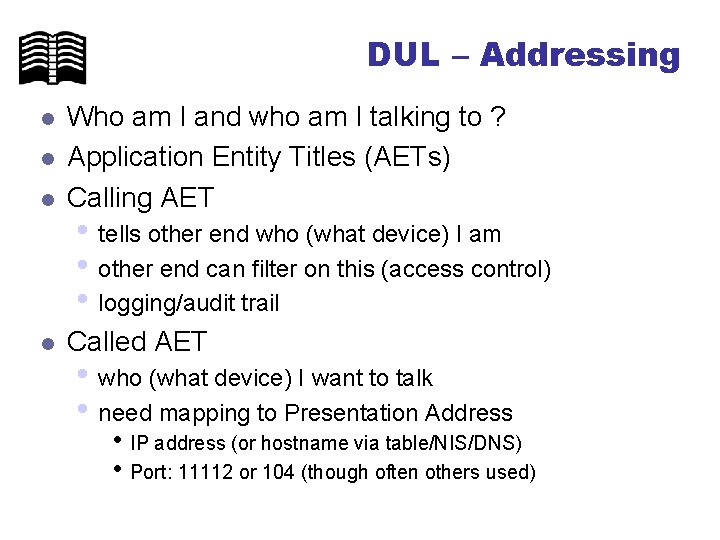 DUL – Addressing l Who am I and who am I talking to ?