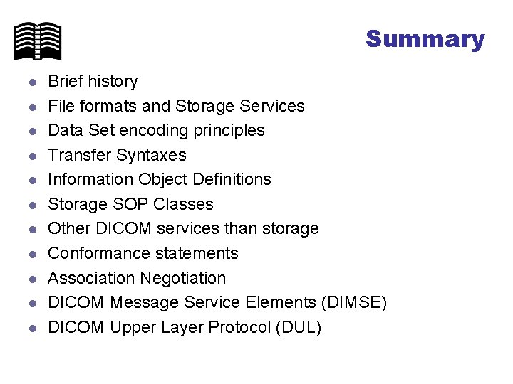 Summary l l l Brief history File formats and Storage Services Data Set encoding