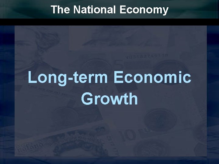 The National Economy Long-term Economic Growth 