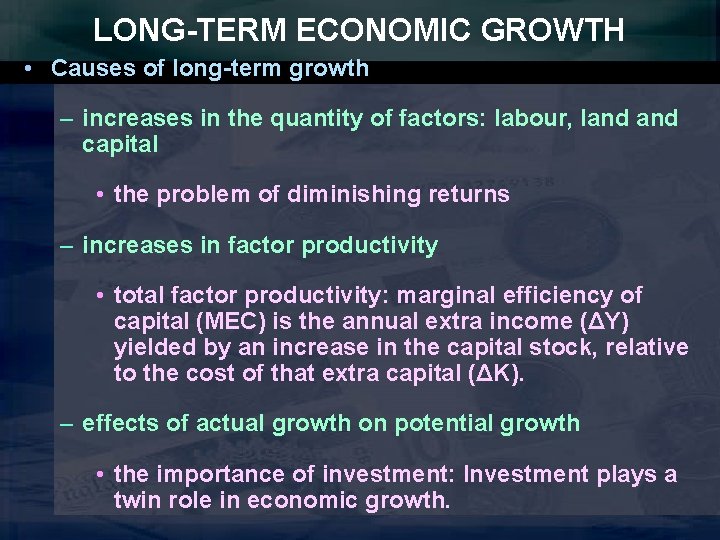 LONG-TERM ECONOMIC GROWTH • Causes of long-term growth – increases in the quantity of