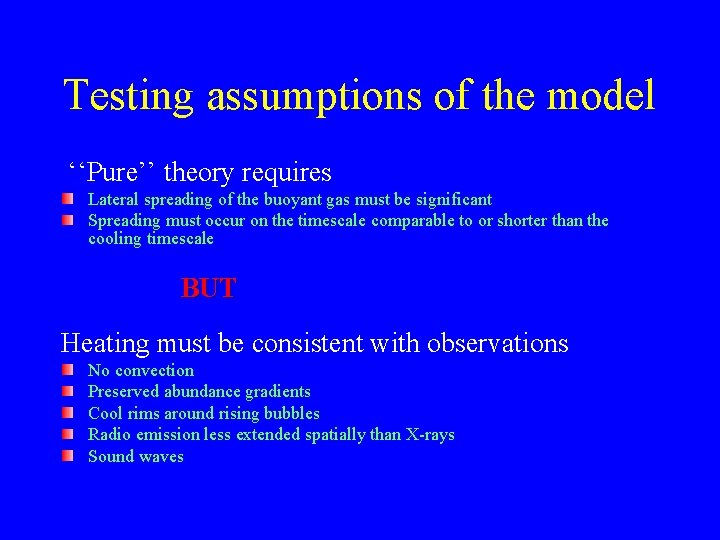 Testing assumptions of the model ‘‘Pure’’ theory requires Lateral spreading of the buoyant gas