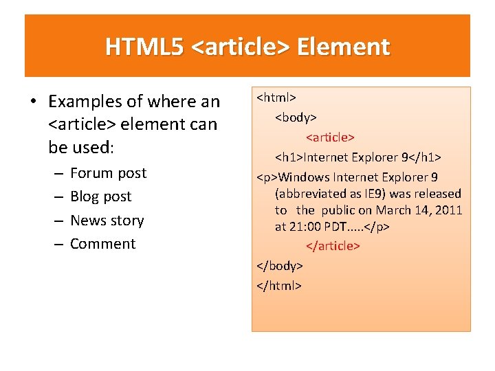 HTML 5 <article> Element • Examples of where an <article> element can be used: