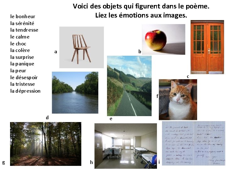 Voici des objets qui figurent dans le poème. Liez les émotions aux images. le