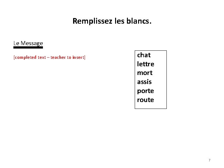 Remplissez les blancs. Le Message [completed text – teacher to insert] chat lettre mort