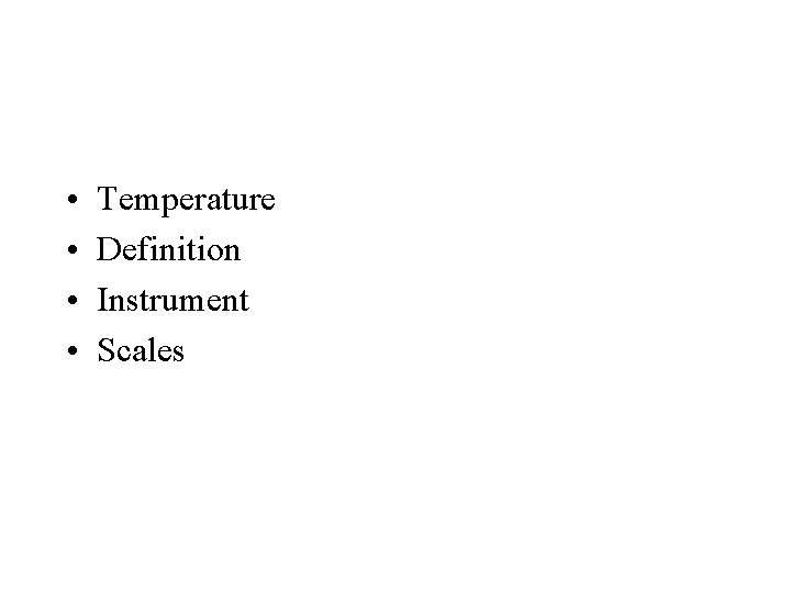  • • Temperature Definition Instrument Scales 