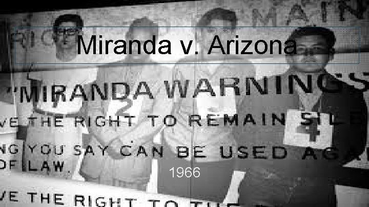 Miranda v. Arizona 1966 