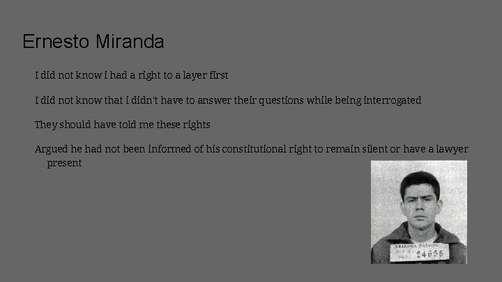 Ernesto Miranda I did not know i had a right to a layer first