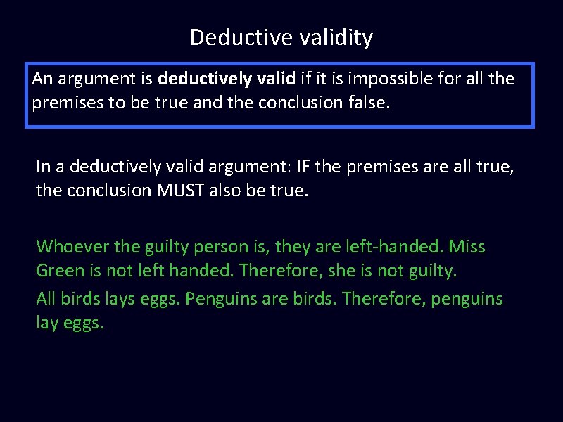 Deductive validity An argument is deductively valid if it is impossible for all the Deductive validity An argument is deductively valid if it is impossible for all the