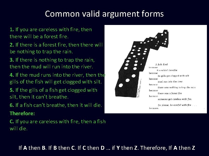 Common valid argument forms 1. If you are careless with fire, then there will Common valid argument forms 1. If you are careless with fire, then there will