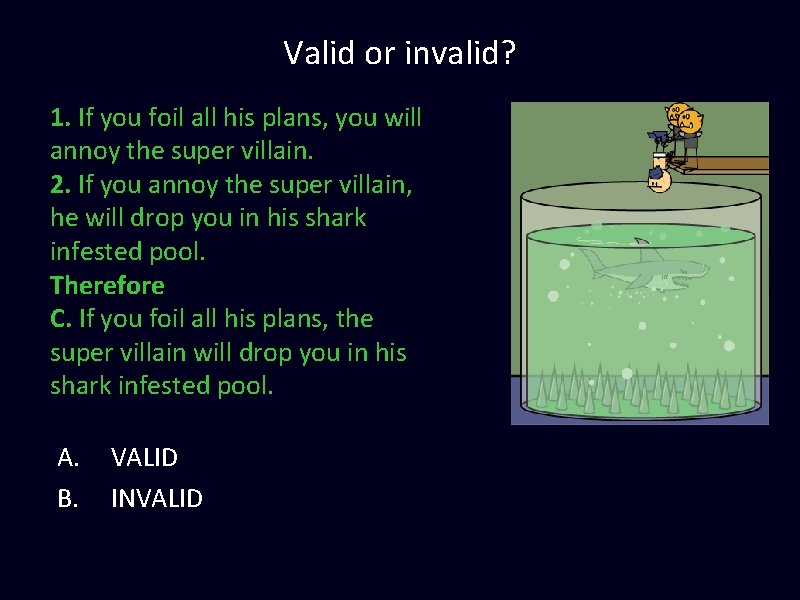 Valid or invalid? 1. If you foil all his plans, you will annoy the Valid or invalid? 1. If you foil all his plans, you will annoy the