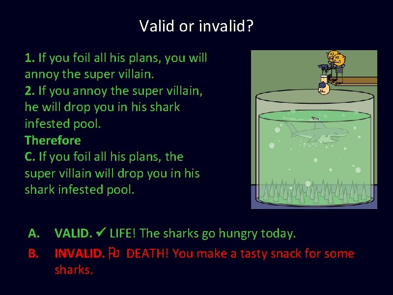 Valid or invalid? 1. If you foil all his plans, you will annoy the Valid or invalid? 1. If you foil all his plans, you will annoy the
