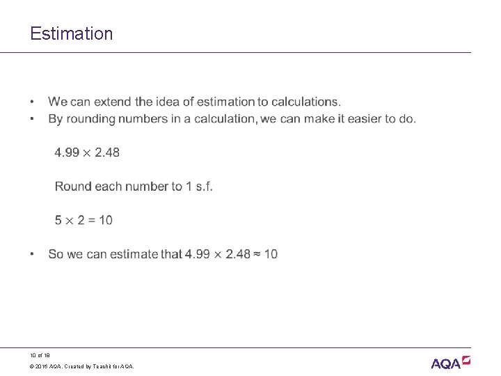 Estimation • 10 of 18 © 2016 AQA. Created by Teachit for AQA. 