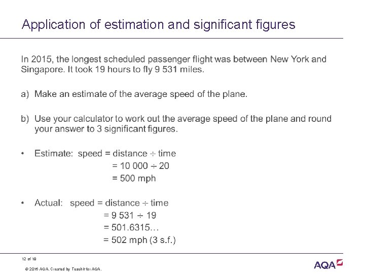 Application of estimation and significant figures • 12 of 18 © 2016 AQA. Created