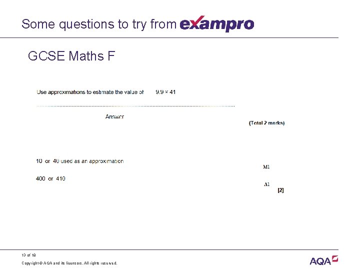 Some questions to try from GCSE Maths F 13 of 18 Copyright © AQA