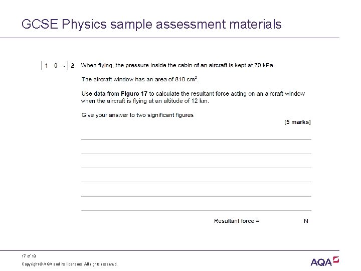 GCSE Physics sample assessment materials 17 of 18 Copyright © AQA and its licensors.