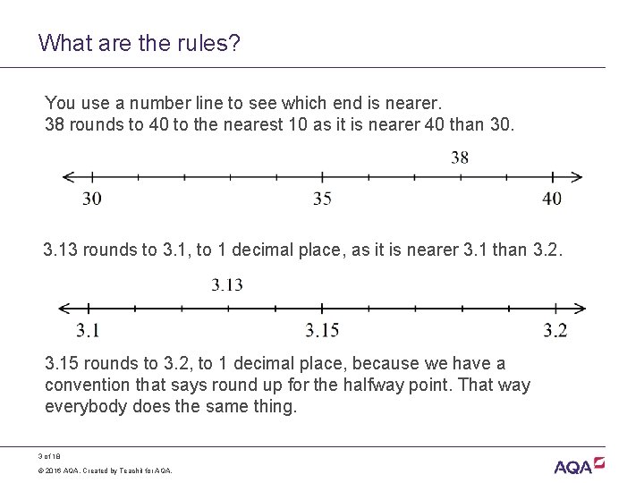 What are the rules? You use a number line to see which end is