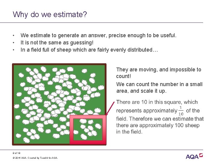 Why do we estimate? • • • We estimate to generate an answer, precise