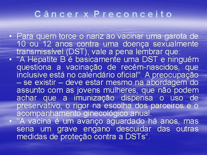 Câncer x Preconceito • Para quem torce o nariz ao vacinar uma garota de