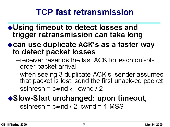 TCP fast retransmission u. Using timeout to detect losses and trigger retransmission can take