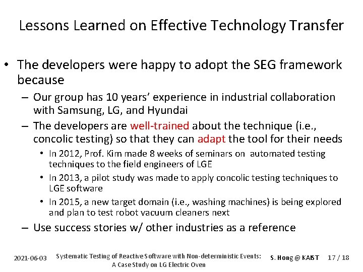 Lessons Learned on Effective Technology Transfer • The developers were happy to adopt the