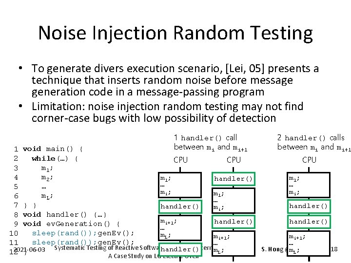 Noise Injection Random Testing • To generate divers execution scenario, [Lei, 05] presents a