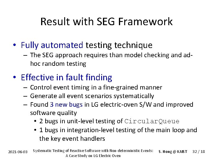 Result with SEG Framework • Fully automated testing technique – The SEG approach requires