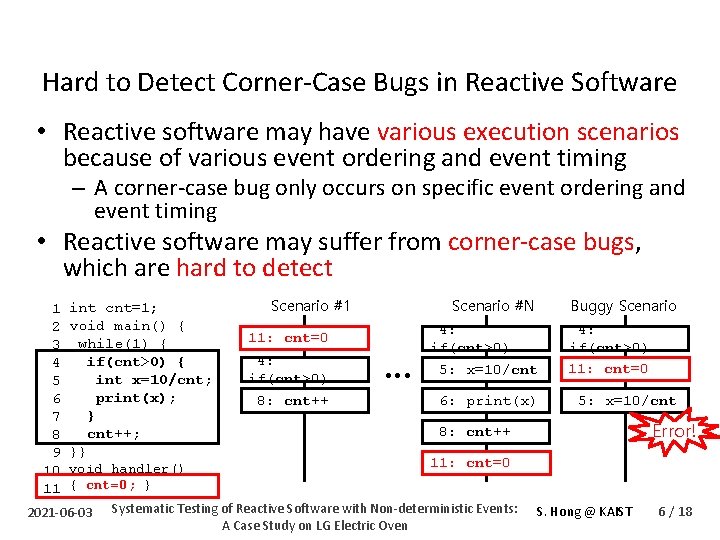 Hard to Detect Corner-Case Bugs in Reactive Software • Reactive software may have various