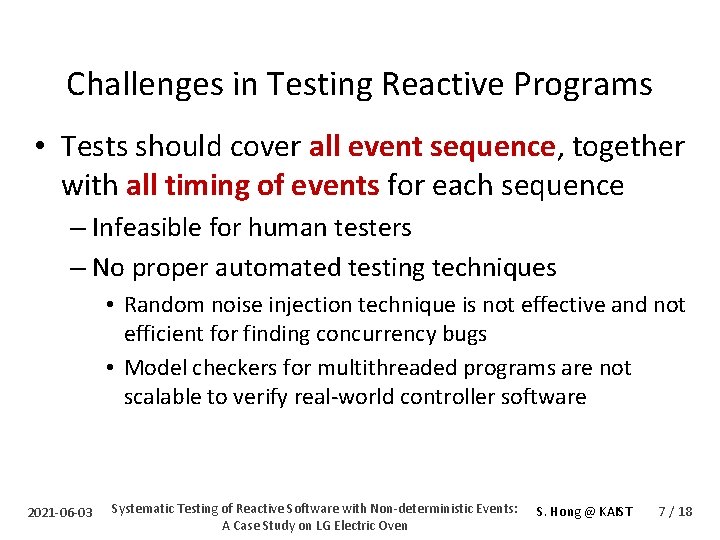 Challenges in Testing Reactive Programs • Tests should cover all event sequence, together with