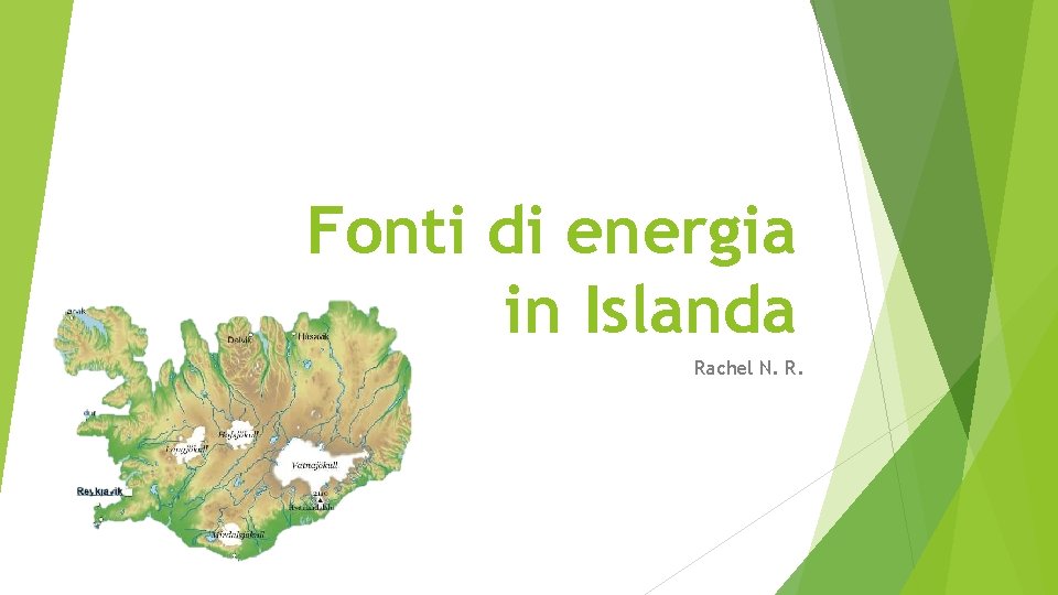 Fonti di energia in Islanda Rachel N. R. 