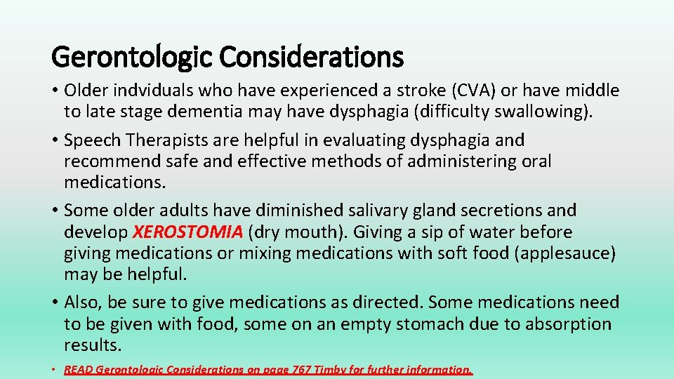 Gerontologic Considerations • Older indviduals who have experienced a stroke (CVA) or have middle