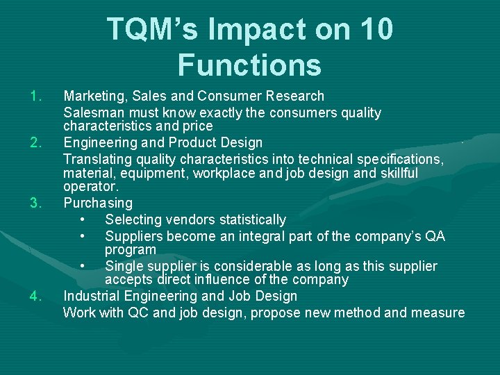 TQM’s Impact on 10 Functions 1. 2. 3. 4. Marketing, Sales and Consumer Research