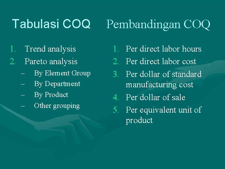 Tabulasi COQ 1. Trend analysis 2. Pareto analysis – – By Element Group By