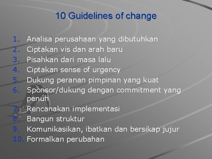 10 Guidelines of change 1. 2. 3. 4. 5. 6. Analisa perusahaan yang dibutuhkan