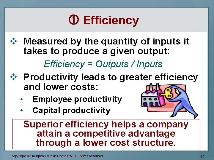  Efficiency v Measured by the quantity of inputs it takes to produce a