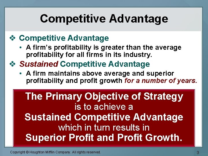 Competitive Advantage v Competitive Advantage • A firm’s profitability is greater than the average