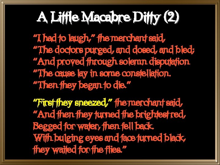 A Little Macabre Ditty (2) “I had to laugh, ” the merchant said, “The