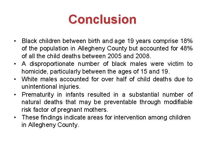 Conclusion • Black children between birth and age 19 years comprise 18% of the