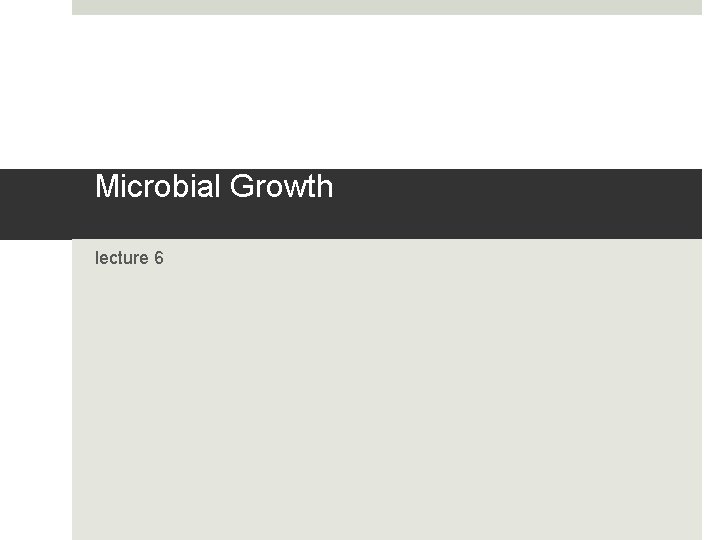 Microbial Growth lecture 6 