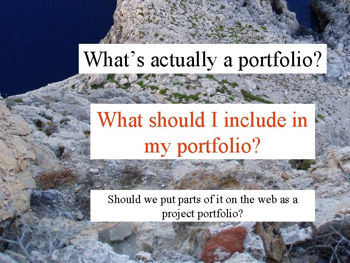 What’s actually a portfolio? What should I include in my portfolio? Should we put