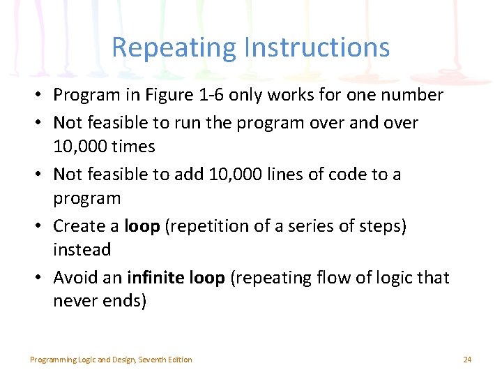 Repeating Instructions • Program in Figure 1 -6 only works for one number •