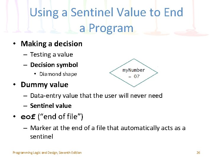 Using a Sentinel Value to End a Program • Making a decision – Testing