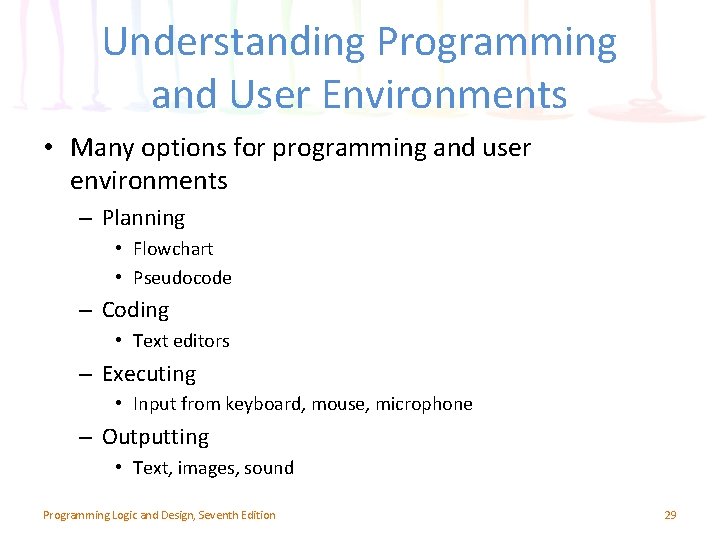 Understanding Programming and User Environments • Many options for programming and user environments –