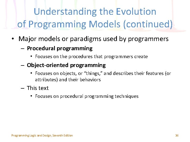 Understanding the Evolution of Programming Models (continued) • Major models or paradigms used by