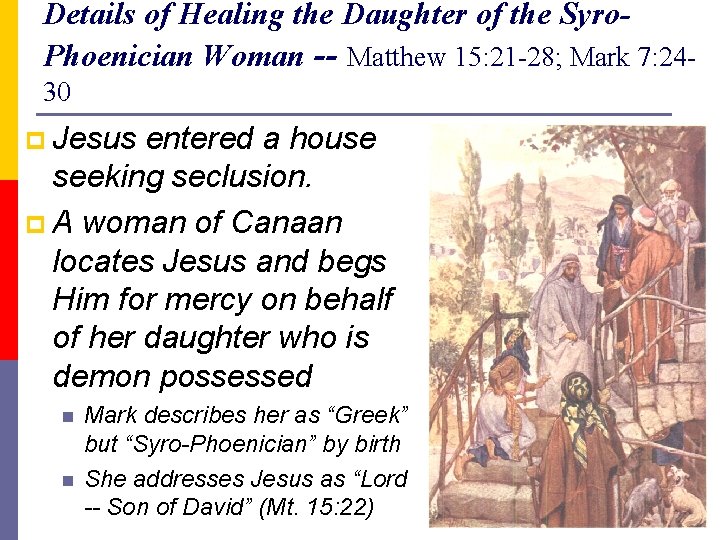 Details of Healing the Daughter of the Syro. Phoenician Woman -- Matthew 15: 21