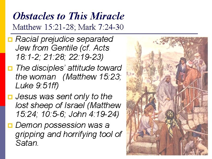 Obstacles to This Miracle Matthew 15: 21 -28; Mark 7: 24 -30 p Racial