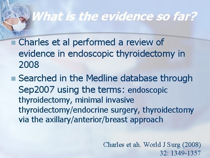 What is the evidence so far? Charles et al performed a review of evidence