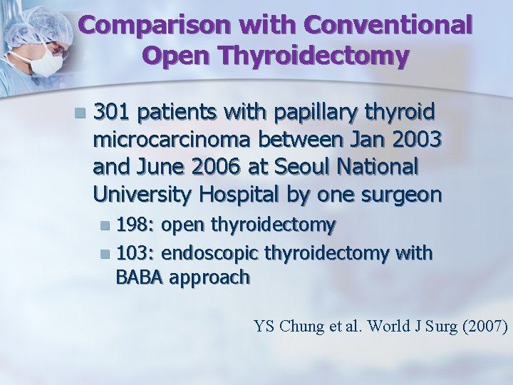 Comparison with Conventional Open Thyroidectomy n 301 patients with papillary thyroid microcarcinoma between Jan