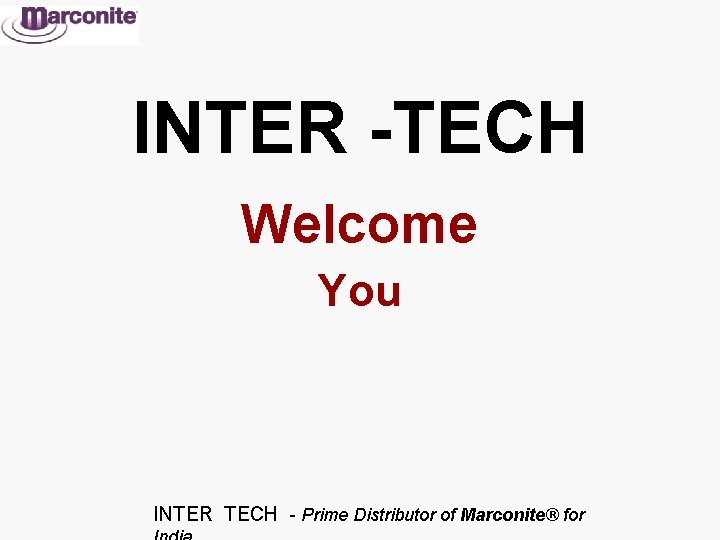 INTER -TECH Welcome You INTER TECH - Prime Distributor of Marconite® for 