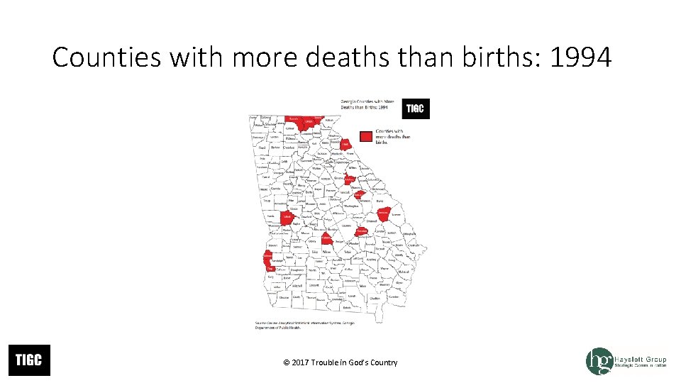 Counties with more deaths than births: 1994 © 2017 Trouble in God’s Country Counties with more deaths than births: 1994 © 2017 Trouble in God’s Country